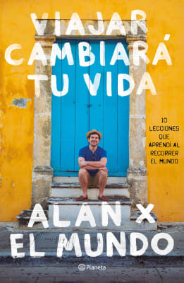 VIAJAR CAMBIARÁ TU VIDA - ALAN X POR EL MUNDO
