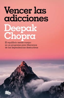 VENCER LAS ADICCIONES - DEEPACK CHOPRA