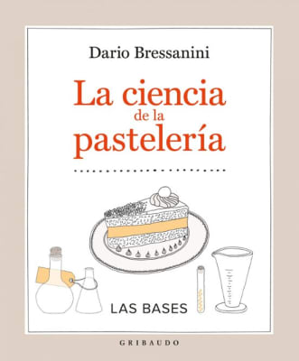 LA CIENCIA DE LA PASTELERÍA - DARIO BRESSANINI