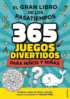 EL GRAN LIBRO DE LOS PASATIEMPOS - 365 JUEGOS DIVERTIDOS PARA NIÑOS Y NIÑAS