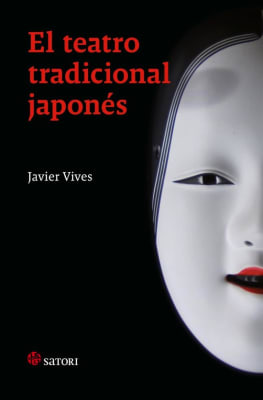 EL TEATRO TRADICIONAL JAPONÉS - JAVIER VIVES