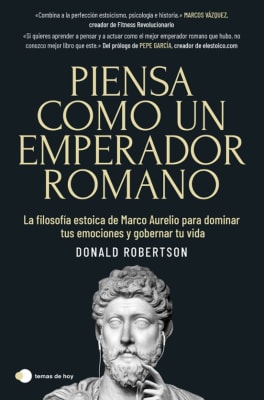 PIENSA COMO UN EMPERADOR ROMANO -  DONALD ROBERTSON