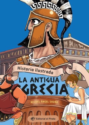 HISTORIA ILUSTRADA LA ANTIGUA GRECIA - MIGUEL ÁNGEL SAURA