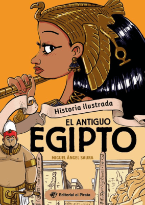 HISTORIA ILUSTRADA EL ANTIGUO EGIPTO - MIGUEL ÁNGEL SAURA