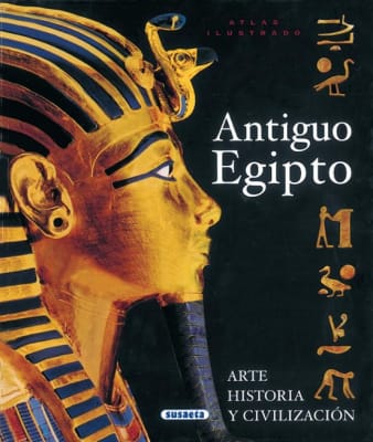 ATLAS ILUSTRADO ANTIGUO EGIPTO - ARTE, HISTORIA Y CIVILIZACIÓN