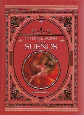 INTERPRETACIÓN DE LOS SUEÑOS - Max Scholten