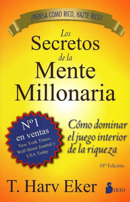 LOS SECRETOS DE LA MENTE MILLONARIA - T. HARV EKER