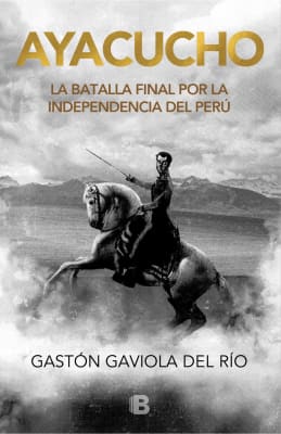 AYACUCHO, LA BATALLA FINAL POR LA INDEPENDECIA DEL PERÚ