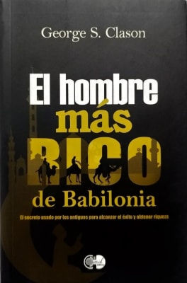EL HOMBRE MAS RICO DE BABILONIA - GEORGE CLASON CARAL EDIC.