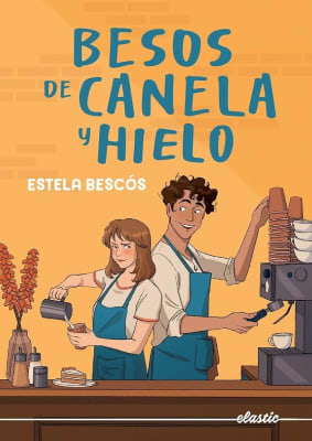 BESOS DE CANELA Y HIELO - ESTELA BESCÓS