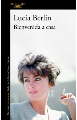 BIENVENIDA A CASA - LUCIA BERLIN