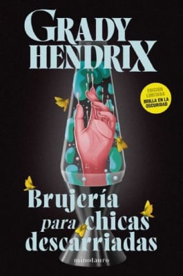 BRUJERÍA PARA CHICAS DESCARIADAS ED LIMITADA BRILLA EN LA OSCURIDAD - GRADY HENDRIX