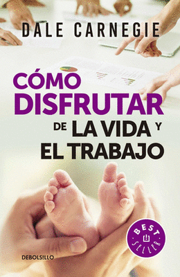 CÓMO DISFRUTAR DE LA VIDA Y EL TRABAJO DB - DALE CARNEGIE