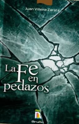LA FE EN PEDAZOS - JUAN VILLENA ZARATE