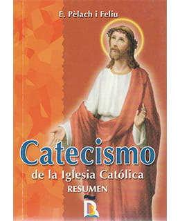 CATECISMO DE LA IGLESIA CATOLICA (RESUMEN) 2026