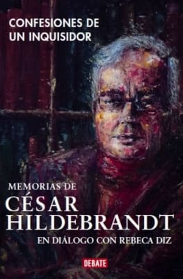 CONFESIONES DE UN INQUISIDOR - CESAR HILDEBRANDT