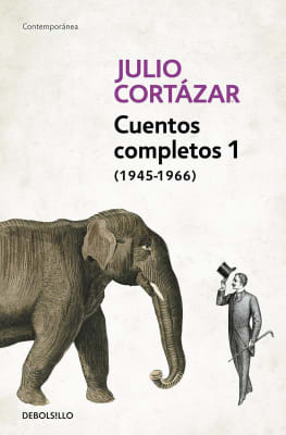 CUENTOS COMPLETOS 1 DBOLSILLO -  JULIO CORTÁZAR 1945 - 1966