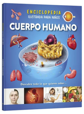 CUERPO HUMANO - ENCICLOPEDIA ILUSTRADA PARA NIÑOS