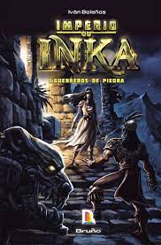 IMPERIO INKA I GUERREROS DE PIEDRA - IVAN BOLAÑOS