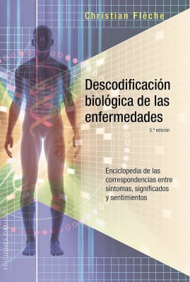 DESCODIFICACIÓN BIOLÓGICA DE LAS ENFERMEDADES - CHRISTIAN FLECHE