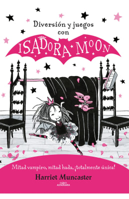 DIVERSIÓN Y JUEGOS CON ISADORA MOON - HARRIET MUNCASTER