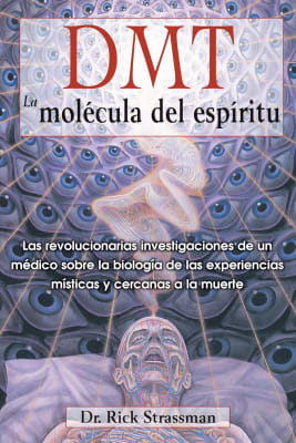 DMT - LA MOLÉCULA DEL ESPÍRITU - RICK STRASSMAN