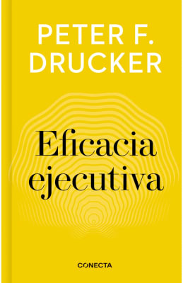 EFICACIA EJECUTIVA - PETER DRUCKER