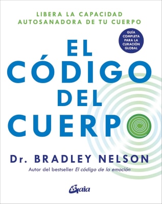 EL CODIGO DEL CUERPO - DR. BRADLEY NELSON
