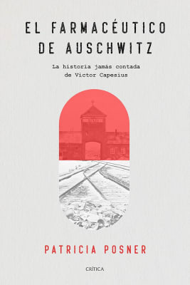 EL FARMACÉUTICO DE AUSCHWITZ - PATRICIA POSNER