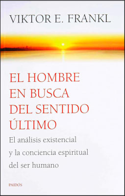 EL HOMBRE EN BUSCA DEL SENTIDO ÚLTIMO - VIKTOR E. FRANKL