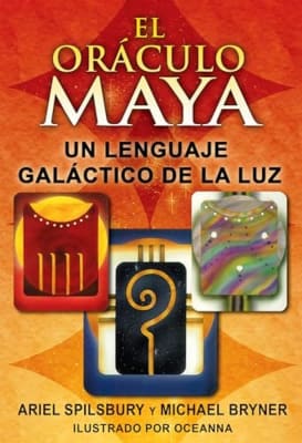 EL ORÁCULO MAYA UN LENGUAJE GALÁCTICO DE LA LUZ - ARIEL Y MICHAEL