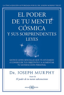 EL PODER DE TU MENTE CÓSMICA Y SUS SORPRENDENTES LEYES -JOSEPH MURPHY