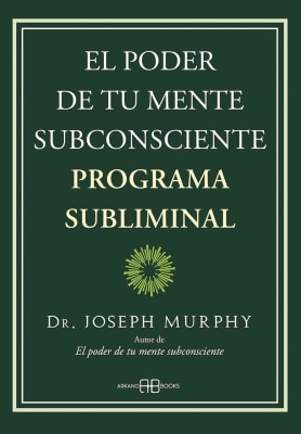 EL PODER DE TU MENTE SUBCONSCIENTE - JOSEPH MURPHY. NV  PROGRAMA SUBLIMINAL