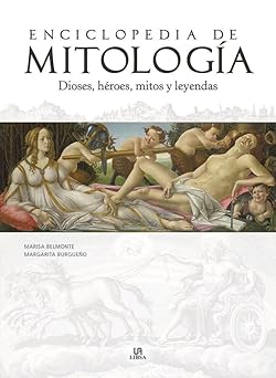 ENCICLOPEDIA DE LA MITOLOGÍA - DIOSES, HÉROES, MITOS Y LEYENDAS