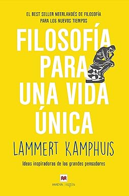 FILOSOFÍA PARA UNA VIDA ÚNICA - LAMMERT KAMPHUIS