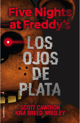 FIVE NIGHTS AT FREDDY'S. LOS OJOS DE PLATA TD - SCOTT CAWTHON