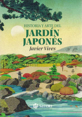 HISTORIA Y ARTE DEL JARDÍN JAPONÉS - JAVIER VIVES