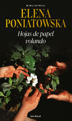HOJAS DE PAPEL VOLANDO - ELENA PONIATOWSKA