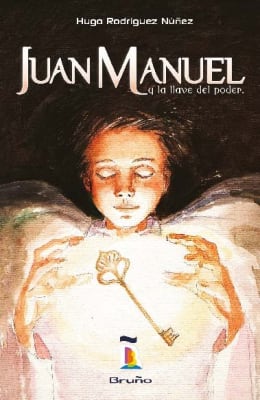 JUAN MANUEL Y LA LLAVE DEL PODER - HUGO RODRIGUEZ NUÑEZ