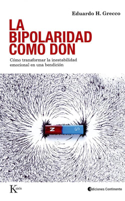 LA BIPOLARIDAD COMO DON - EDUARDO H. GRECCO
