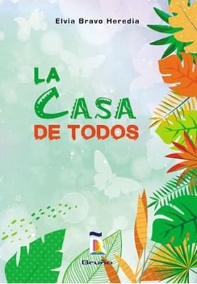 LA CASA DE TODOS - ELVIA BRAVO