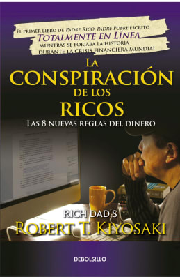 LA CONSPIRACIÓN DE LOS RICOS - ROBERT T. KIYOSAKI