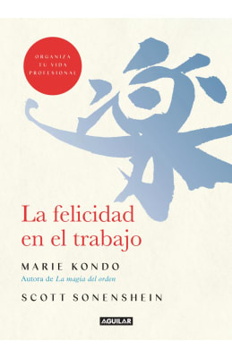 LA FELICIDAD EN EL TRABAJO - MARIE KONDO