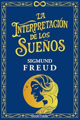 LA INTERPRETACIÓN DE LOS SUEÑOS TD CANTOS PINTADOS - SIGMUND FREUD