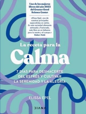 LA RECETA PARA LA CALMA - ELISSA EPEL