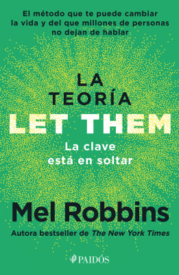 LA TEORÍA LET THEM LA CLAVE ESTÁ EN SOLTAR- MEL ROBBINS
