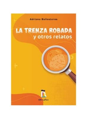 LA TRENZA ROBADA Y OTROS RELATOS - ADRIANA BALLESTEROS