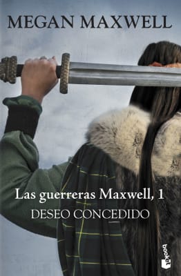 LAS GUERRERAS MAXWELL 1. DESEO CONCEDIDO - MEGAN MAXWELL