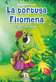 LA TORTUGA FILOMENA. CUENTO PARA COLOREAR - ANA LUISA RIOS - BRUÑO
