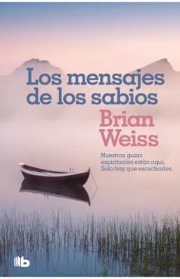 LOS MENSAJES DE LOS SABIOS - BRIAN WEISS